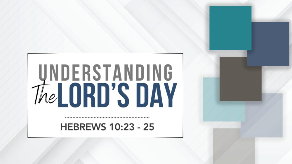Understanding the Lord\'s Day