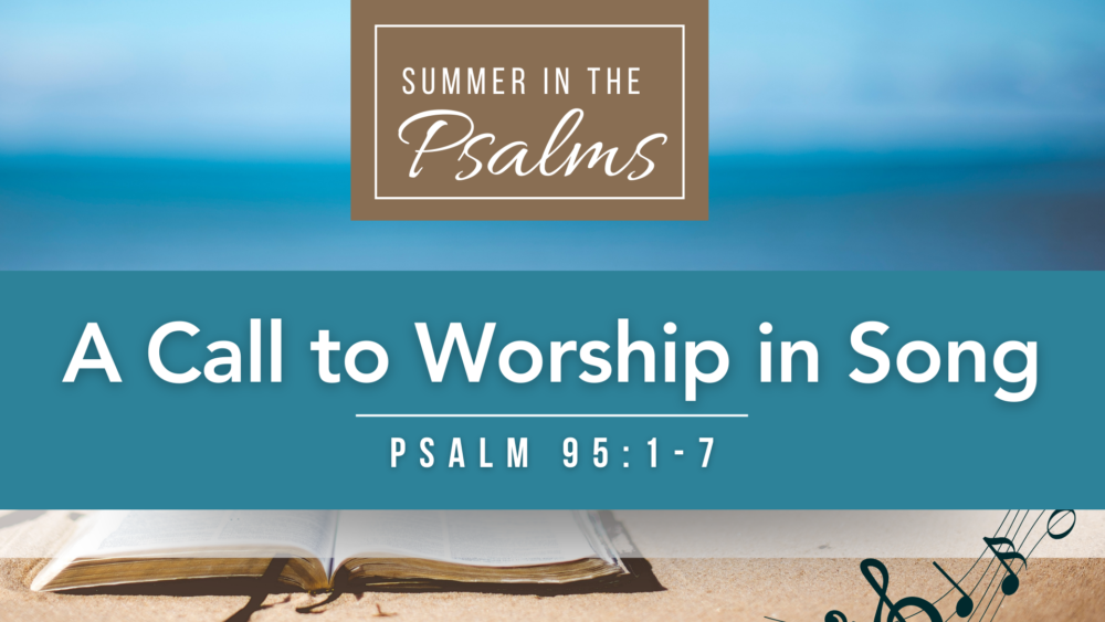 A Call to Worship in Song