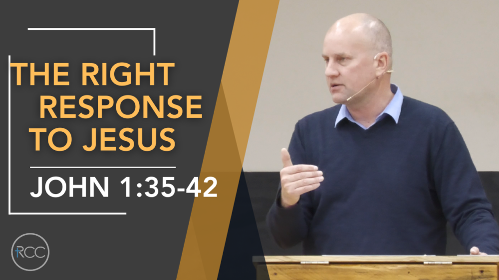 The Right Response to Jesus