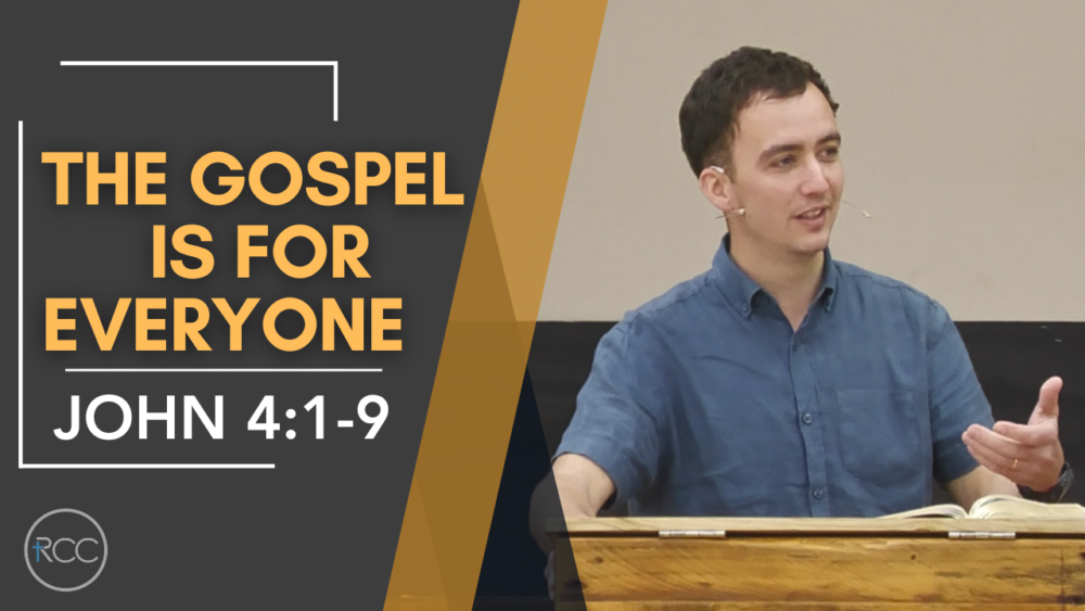 The Gospel is for Everyone