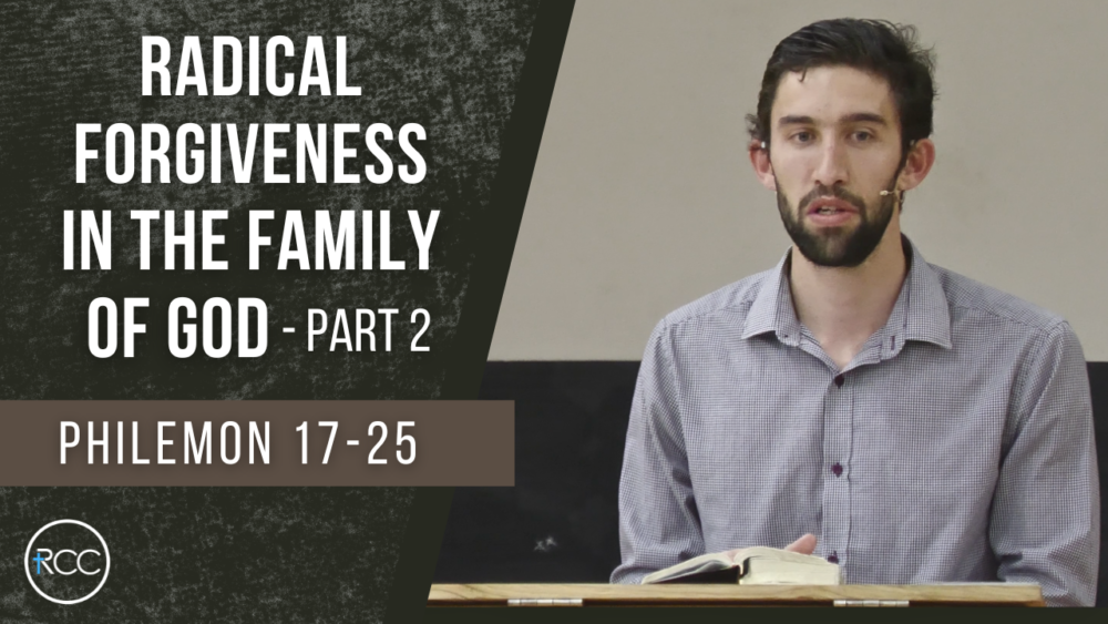 Radical Forgiveness in the Family of God [Part 2] Image