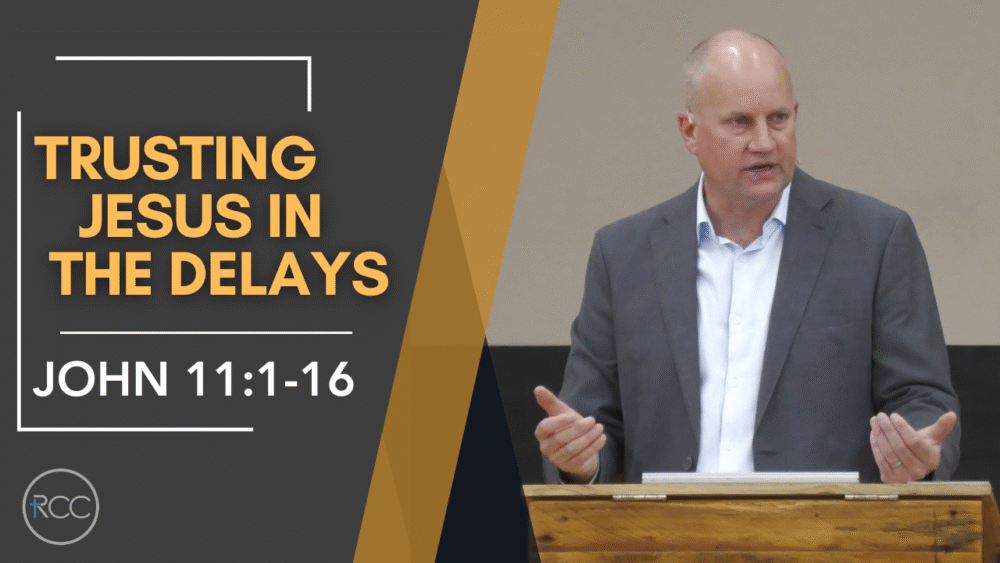 Trusting Jesus In The Delays